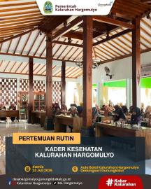 PERTEMUAN RUTIN KADER KESEHATAN HARGOMULYO BULAN JULI TAHUN 2026
